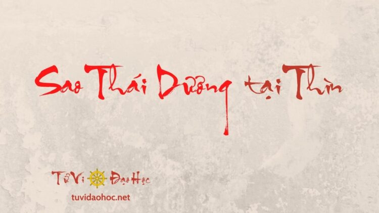 Sao Thái Dương Tại Thìn Sao Thái Dương Tại Thìn