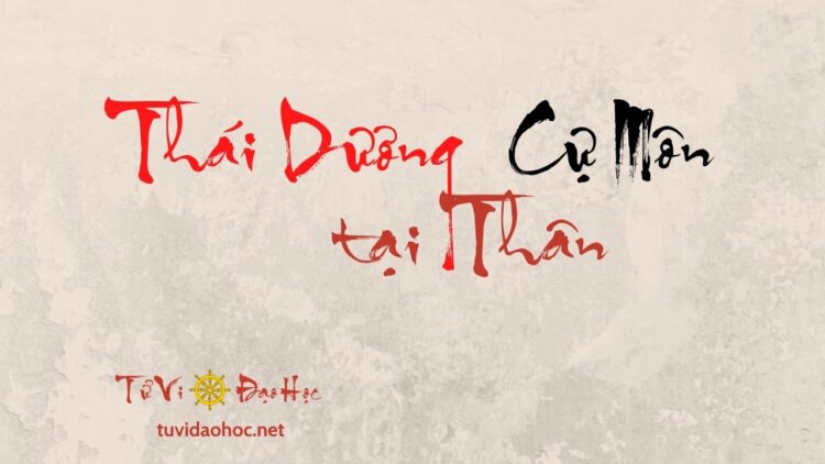 Thái Dương Cự Môn Tại Thân Thái Dương Cự Môn Tại Thân