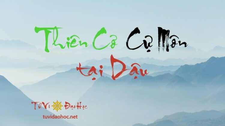 Thiên Cơ Cự Môn Tại Dậu