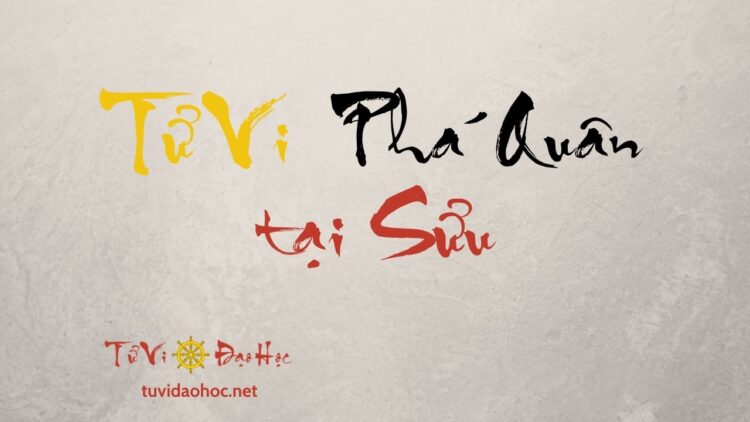 Tử Vi Phá Quân Tại Sửu Tử Vi Phá Quân Tại Sửu