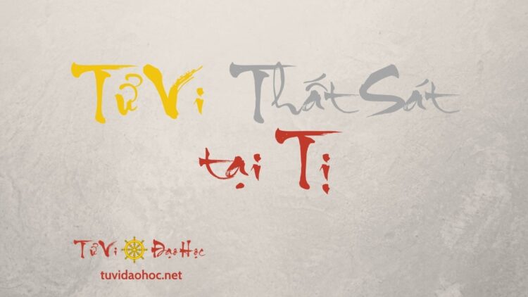 Tử Vi Thất Sát Tại Tị Tử Vi Thất Sát Tại Tị