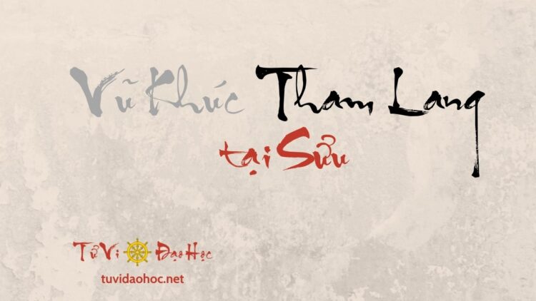 Vũ Khúc Tham Lang Tại Sửu Vũ Khúc Tham Lang Tại Sửu