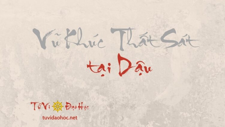 Vũ Khúc Thất Sát Tại Dậu Vũ Khúc Thất Sát Tại Dậu